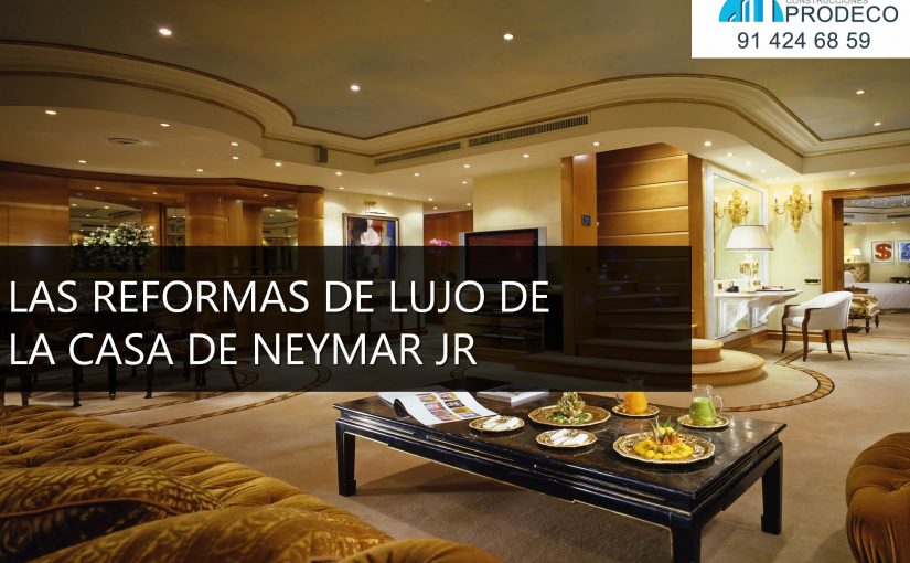Las Reformas de Lujo de la Casa de Neymar Jr